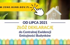 www.zone.gunb.gov.pl od 1 lipca 2021 złóż deklarację do Centralnej Ewidencji Emisyjności Budynków